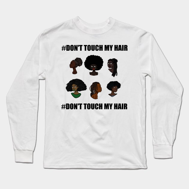 # Dont Touch My Hair Long Sleeve T-Shirt by The.Pretty.Latina